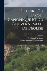 Histoire Du Droit Canonique Et Du Gouvernement De L'eglise