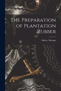 Preparation of Plantation Rubber