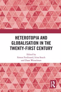 Heterotopia and Globalisation in the Twenty-First Century