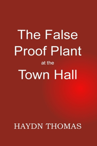 False Proof Plant at the Town Hall, 1st edition