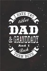I Have Two Titles Dad & Granddady And I Rock Them Both