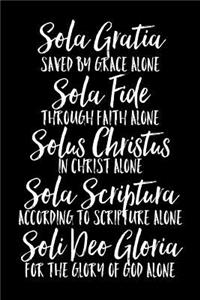 Sola Gratia Sola Fide Solus Christus Sola Scriptura Soli Deo Gloria