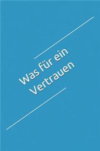 Was für ein Vertrauen
