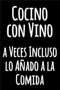 Cocino con Vino a Veces Incluso lo Añado a la Comida