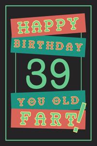 39th Birthday Gift: Lined Journal / Notebook - Funny 39 yr Old Gag Gift, Fun And Practical Alternative to a Birthday Card - 39th Birthday Gifts For Men - Retro Theme - 