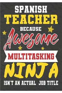 Spanish Teacher Because Awesome Multitasking Ninja Isn't An Actual Job Title