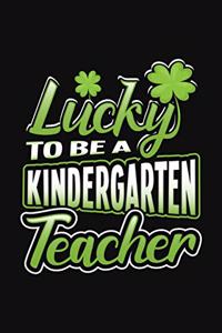 Lucky To Be A Kindergarten Teacher