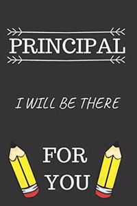 Principal I Will Be There For You