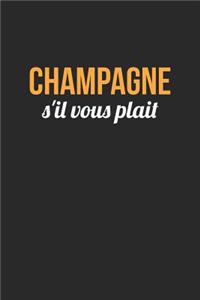 New Years Eve Notebook - Champagne s'il vous plait Happy New Year New Years Eve - New Years Eve Journal