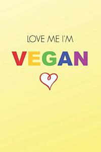 Love Me I'm Vegan