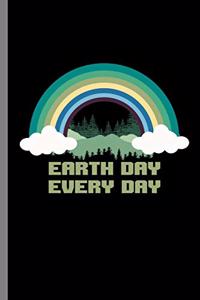 Earth Day Every day