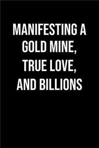 Manifesting A Gold Mine True Love And Billions
