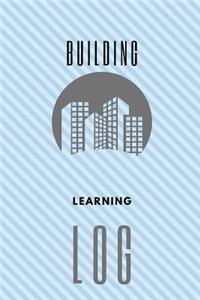 Building Learning Log
