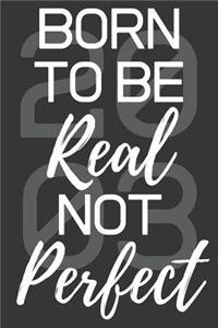 Born To Be Real Not Perfect 2003