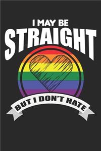 I May Be Straight But I Don't Hate
