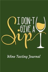 I Don't Give a Sip Wine Tasting Journal