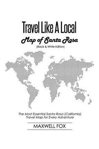 Travel Like a Local - Map of Santa Rosa (Black and White Edition)