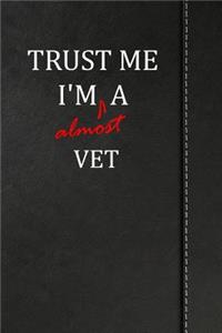 Trust Me I'm almost a Vet