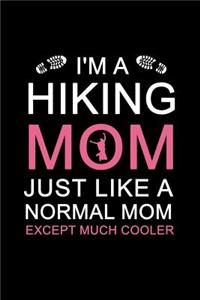 I'm a hiking mom just like a normal mom except much cooler