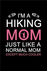 I'm a hiking mom just like a normal mom except much cooler