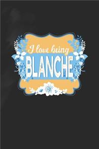 I Love Being Blanche