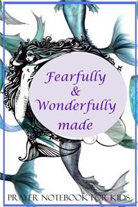 Fearfully and Wonderfully Made