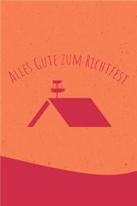 Alles Gute zum Richtfest