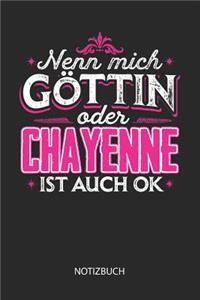 Nenn mich Göttin oder - Chayenne - ist auch OK - Notizbuch