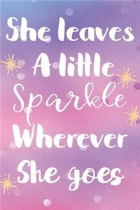 She Leaves A Little Sparkle Wherever She Goes