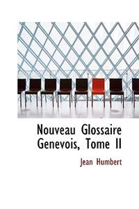 Nouveau Glossaire Genevois, Tome II