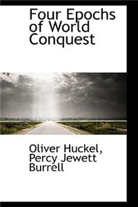 Four Epochs of World Conquest