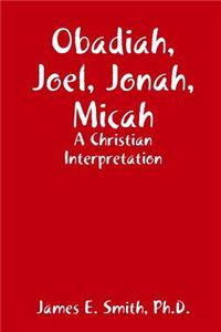 Obadiah, Joel, Jonah, Micah