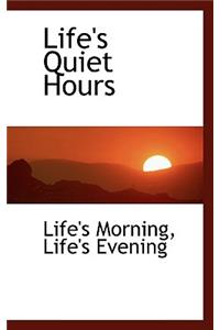 Life's Quiet Hours