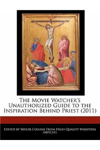 The Movie Watcher's Unauthorized Guide to the Inspiration Behind Priest (2011)