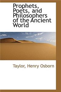 Prophets, Poets, and Philosophers of the Ancient World