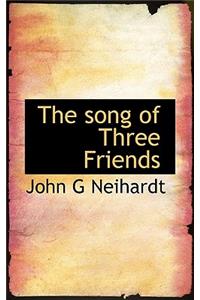 The Song of Three Friends
