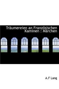 Traumereien an Franzosischen Kaminen: Marchen