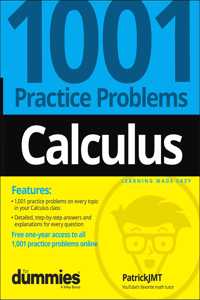 Calculus: 1001 Practice Problems For Dummies (+ Free Online Practice)