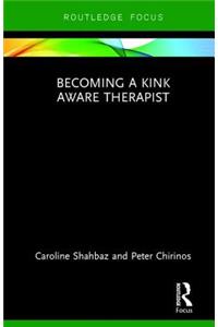 Becoming a Kink Aware Therapist