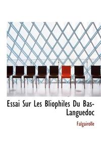 Essai Sur Les Bliophiles Du Bas-Languedoc