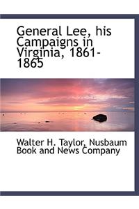 General Lee, His Campaigns in Virginia, 1861-1865