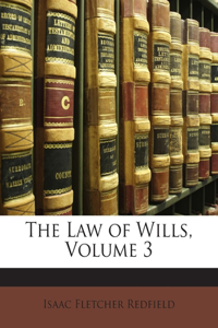 The Law of Wills, Volume 3