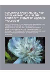 Reports of Cases Argued and Determined in the Supreme Court of the State of Missouri (Volume 21)