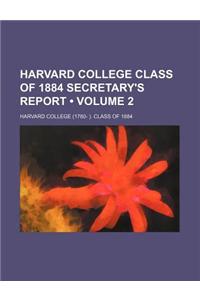 Harvard College Class of 1884 Secretary's Report (Volume 2)
