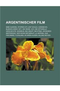 Argentinischer Film: Nine Queens, Stories of Lost Souls, Carancho, Buenos Aires 1977, Die Reise, Xxy, Die Offizielle Geschichte, Moebius, B