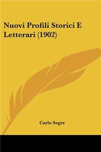 Nuovi Profili Storici E Letterari (1902)