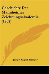 Geschichte Der Mannheimer Zeichnungsakademie (1902)