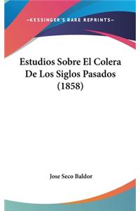 Estudios Sobre El Colera de Los Siglos Pasados (1858)
