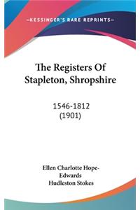 The Registers Of Stapleton, Shropshire: 1546-1812 (1901)