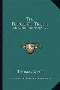 Force Of Truth: An Authentic Narrative